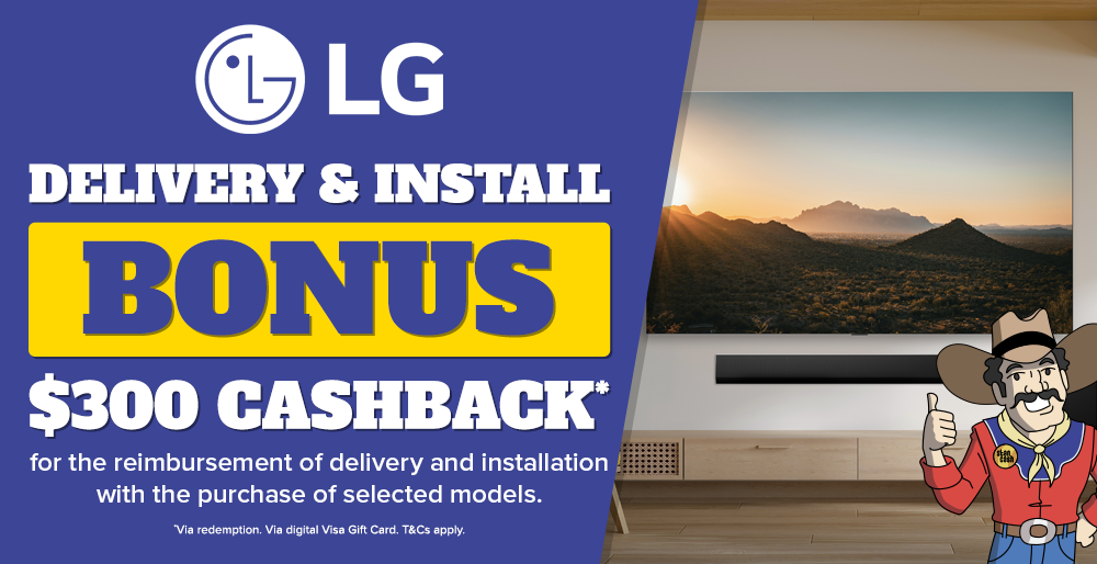 $300 Delivery & Installation Cashback on LG TVs*