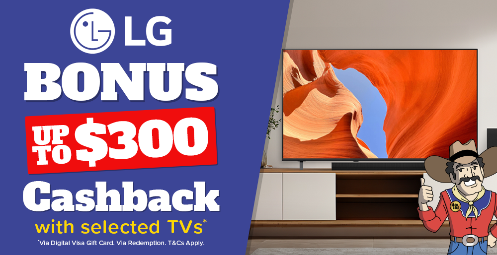 Up to $300 Cashback on selected LG TVs