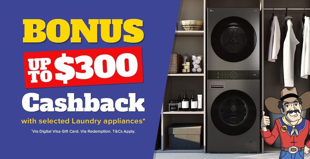 Up to $300 Cashback on Selected Laundry Appliances*